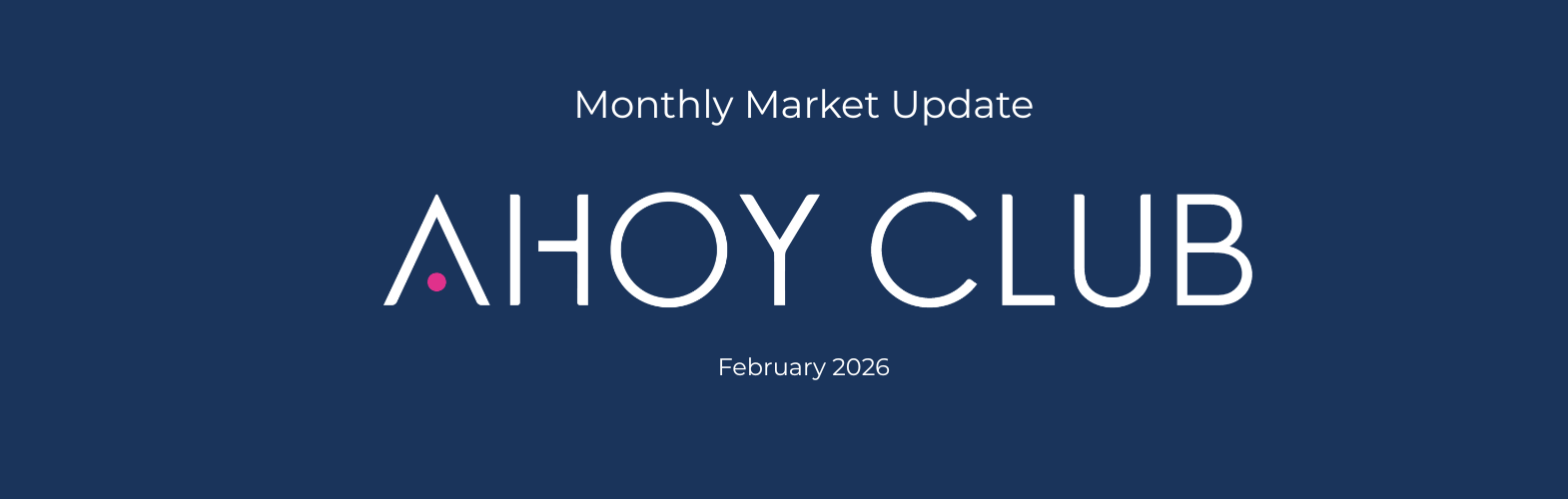 Ahoy Club Monthly Market Update